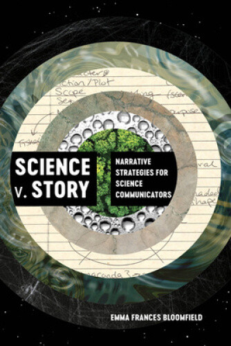 Science V. Story: Narrative Strategies For Science Communicators Neuf