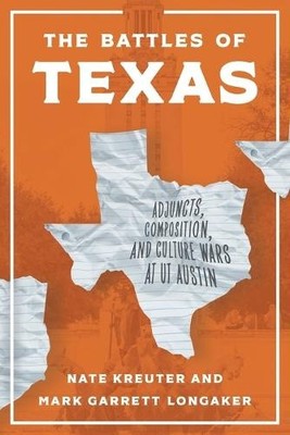 The Battles of Texas: Adjuncts, Composition, and Culture Wars at UT Austin NEUF