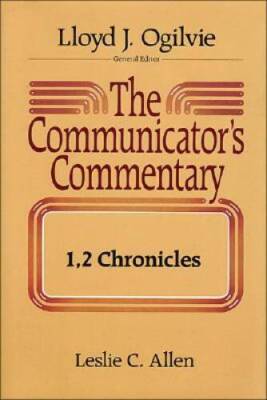 The Communicator's Commentary: 1, 2 Chronicles (Communicator's Comment - GOOD