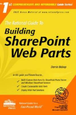The Rational Guide to Building Sharepoint Web Parts (Rational Guides) - GOOD