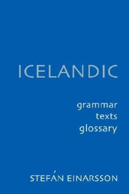 Icelandic: Grammar, Text and Glossary - Paperback By Einarsson, Stefan - GOOD
