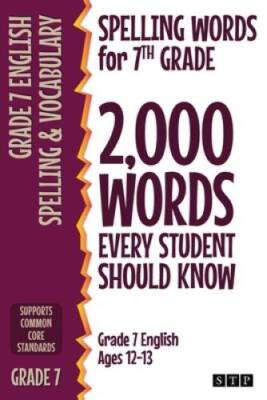 Spelling Words for 7th Grade: 2,000 Words Every Student Should Know (Grad - GOOD