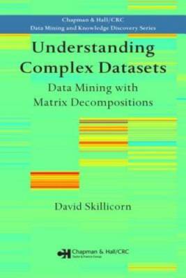 Understanding Complex Datasets: Data Mining with Matrix Decompositions (C - GOOD