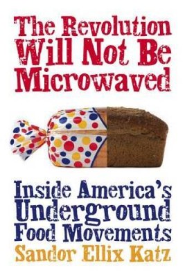The Revolution Will Not Be Microwaved: Inside America's Underground  - VERY GOOD