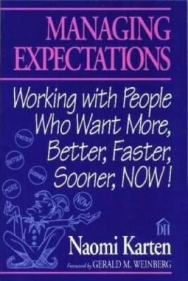 Managing Expectations: Working with People Who Want More, Better, Fa - VERY GOOD
