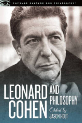 Leonard Cohen and Philosophy: Various Positions (Popular Culture and Philo - NEW