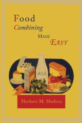 Food Combining Made Easy - Paperback By Shelton, Herbert M. - GOOD