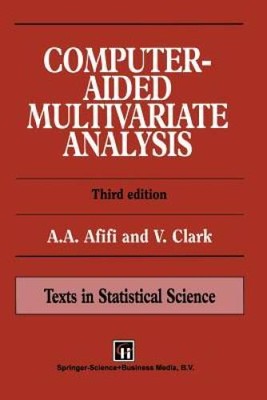 Computer-Aided Multivariate Analysis, Fourth Edition (Chapman  Hall - VERY GOOD