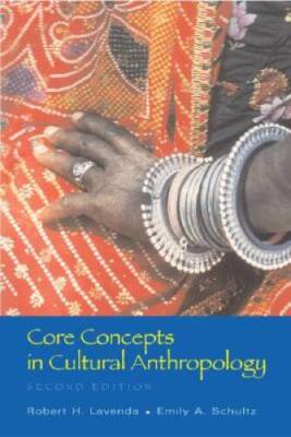 Core Concepts in Cultural Anthropology - Paperback By Lavenda, Robert - GOOD