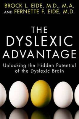 The Dyslexic Advantage: Unlocking the Hidden Potential of the Dyslexi - GOOD