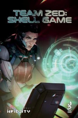Team Zed: Shell Game (Infinity the Game) by Gallant, Craig [Paperback]