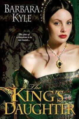 The King's Daughter - Paperback By Kyle, Barbara - VERY GOOD