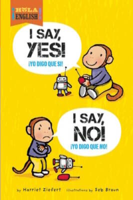 I Say Yes I Say No (Hola, English) - Hardcover By Ziefert, Harriet - GOOD