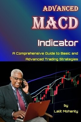 Lalit Prasad Mohanty Advanced MACD Indicator (Paperback)