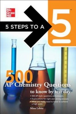 5 Steps to a 5 500 AP Chemistry Questions to Know by Test Day (5 Steps to - GOOD