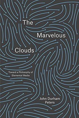 The Marvelous Clouds   Toward a Phi..., Durham Peters, 