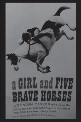 Sonora Carver A Girl and Five Brave Horses (Paperback)