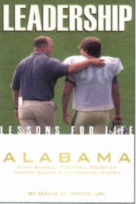 Leadership Lessons for Life: Alabama High School Football Coaches Favorit - GOOD
