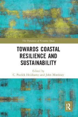 Towards Coastal Resilience and Sustainability (Dynamics of Economic Space The)