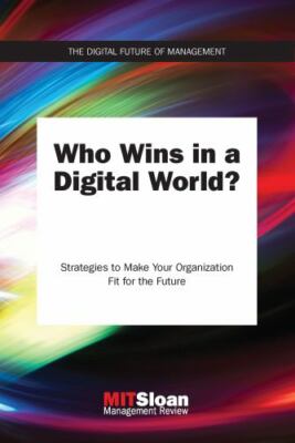Who Wins in a Digital World?: Strategies to Make Your Organization Fit for the F