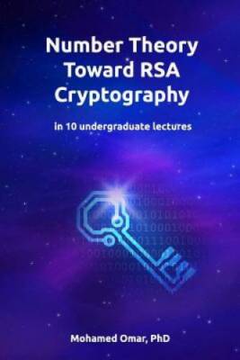 Number Theory Toward RSA Cryptography: in 10 Undergraduate Lectures  - VERY GOOD
