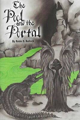 The Pool and the Portal - Paperback By Robin D Bullock - GOOD