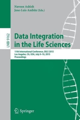 Data Integration in the Life Sciences: 11th International Conference, DILS