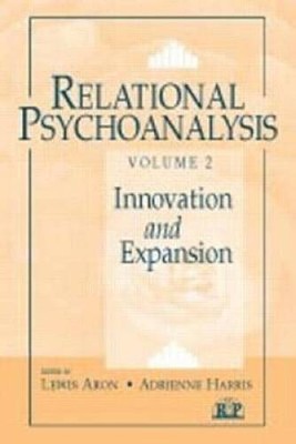 Relational Psychoanalysis, Volume 2: Innovation and Expansion (Relational - GOOD