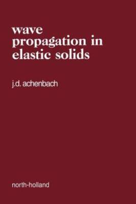 Wave Propagation in Elastic Solids, Volume 16 (North-Holland Series in Ap - GOOD