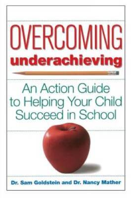 Overcoming Underachieving: An Action Guide to Helping Your Child Succeed  - GOOD