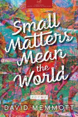 Small Matters Mean the World (Redbat Books Pacific Northwest Writers)