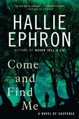 Come and Find Me: A Novel of Suspense by Ephron, Hallie [Paperback, 304 pages]
