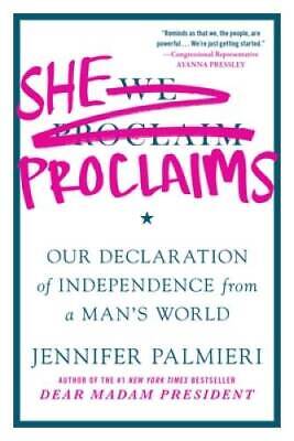 She Proclaims: Our Declaration of Independence from a Mans World - GOOD