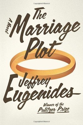 The Marriage Plot: A Novel by Jeffrey Eugenides