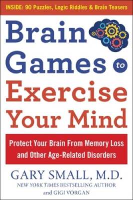 BRAIN GAMES TO EXERCISE YOUR MIND PROTECT YOUR BRAIN FROM MEMORY LOSS AND - GOOD