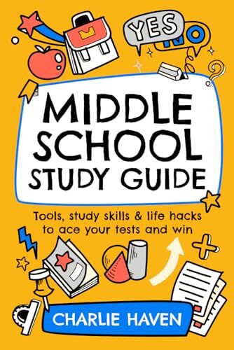 Middle School Study Guide: Tools, study skills & life hacks