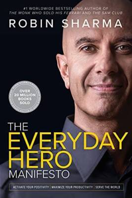 Everyday Hero Manifesto,The - Paperback By Robin Sharma - GOOD
