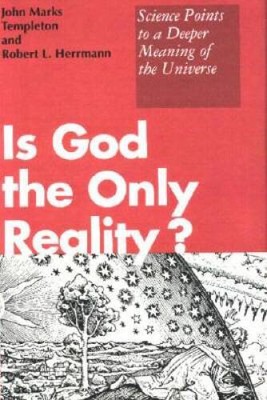 Is God the Only Reality Science Points to a Deeper Meaning of - ACCEPTABLE
