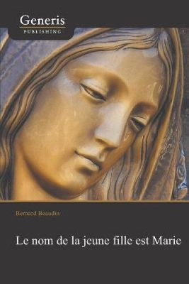 Le nom de la jeune fille est Marie [French] by Beaudin, Bernard