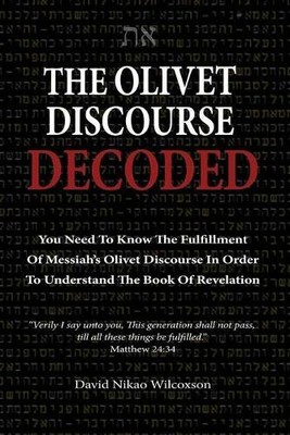David Nikao Wilcoxson The Olivet Discourse Decoded (Paperback) (UK IMPORT)