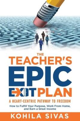 Kohila Sivas The Teacher's Epic Exit Plan (Paperback)