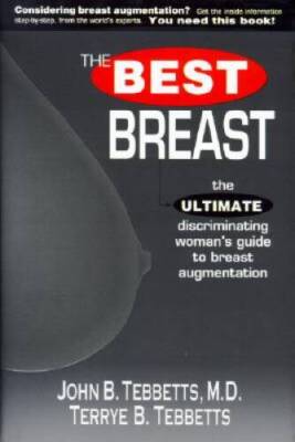 The Best Breast: The Ultimate, Discriminating Womans Guide to Breas - VERY GOOD