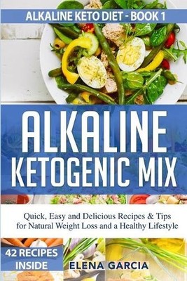 Elena Garcia Alkaline Ketogenic Mix (Poche) Alkaline Keto Diet
