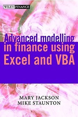ADVANCED MODELLING IN FINANCE USING EXCEL AND VBA By Mary Jackson & Mike NEW