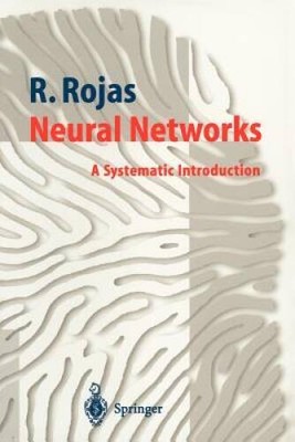 Neural Networks: A Systematic Introduction - Paperback - VERY GOOD