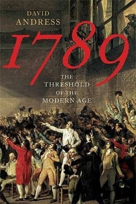 1789: The Threshold of the Modern Age - Hardcover By Andress, David - GOOD