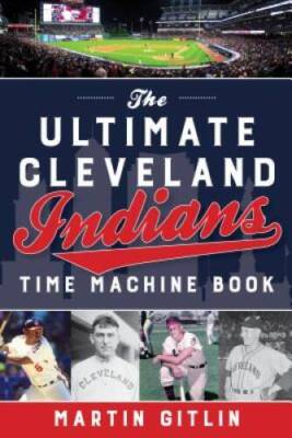 Ultimate Cleveland Indians Time Machine Book - Paperback - GOOD