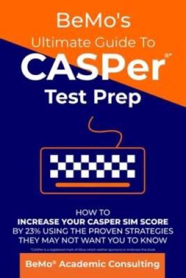 BeMos Ultimate Guide to CASPer Test Prep: How to Increase Your CASP - VERY GOOD