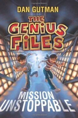 The Genius Files: Mission Unstoppable by Gutman, Dan [Hardcover]