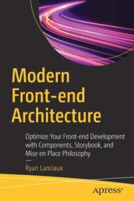 Modern Front-end Architecture: Optimize Your Front-end Development w - VERY GOOD